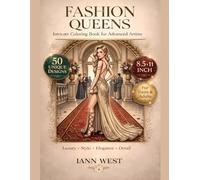 Fashion Queens: Intricate Coloring Book for Adults and Teens: 50 Unique Elegant Designs - Gala Gowns, Street Style, Prom & Seasonal Fashion for Advanced & Professional Colorists | Single-Sided 8.5x11
