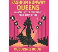 Fashion Runway Queens: Glamour, Style & Confidence Coloring Book