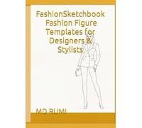 Fashion Sketchbook: 110 Fashion Figure Templates for Designers & Stylists: A Croquis Drawing Book with Standing, Side, and Walking Poses - Perfect for Fashion Students, Illustrators & Creatives