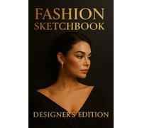 Fashion Sketchbook: Designer’s Edition for Style Concepts, Silhouette Exploration & Creative Direction
