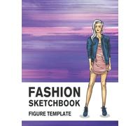 Fashion Sketchbook Figure Template: 430 Large Female Figure Template for Easily Sketching Your Fashion Design Styles and Building Your Portfolio: 2 (Fashion Sketchbook with Female Figure Template)