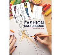 Fashion Sketchbook Figure Template: Fashion Art class 198 Sketch Figures 100 pages 8.5"x 11" Sketchbook
