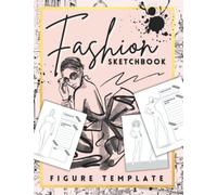 Fashion Sketchbook with Figure Template: 100 Female Figure Templates for Easily Sketching Your Fashion Design Drawings - Includes 7 Different Croquis Styles