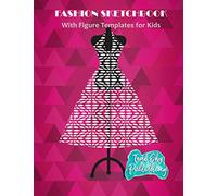 Fashion Sketchbook with Figure Templates for Kids: 280+ Templates of male and female body | fashion design for children | A4 size