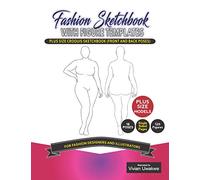 Fashion Sketchbook With Figure Templates | Plus Size Croquis Sketchbook: Single Sided Pages | Front and Back Poses | 120 Curvy Croquis Templates