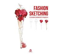 Fashion Sketching: A Complete Guidebook for Beginners