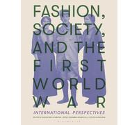 Fashion, Society, and the First World War