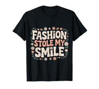 Fashion Stole My Smile Mood Attitude Lifestyle - T-Shirt