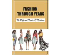 Fashion Through Years: The Different Facets Of Fashions