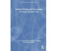 Fashion Trends and Forecasting: The Fashion Futurists' Toolkit (Mastering Fashion Management)
