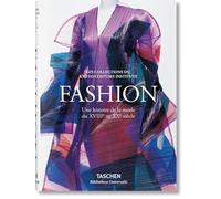 Fashion. Une histoire de la mode du XVIIIe au XXe siècle