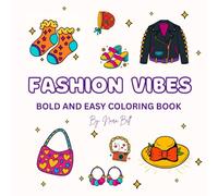 Fashion Vibes: A Bold and Easy Coloring Book for Kids and Adults with Cloths, Shoes, Jewelery and Different Fashion Items