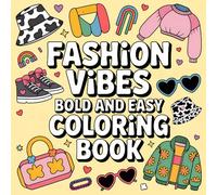 Fashion Vibes Bold and Easy Coloring book: 41 Simple and Stylish Fashion Illustrations for Stress Relief and Creativity for Adults and Teens Relaxation and Inspiration Featuring Cute Clothing