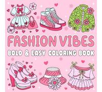 Fashion Vibes bold & easy coloring book: 50 Stylish Designs for Stress Relief and Creativity - Featuring Trendy Outfits, Accessories, and Chic Looks for Adults, Teens, and Fashion Lovers
