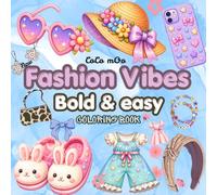 Fashion Vibes: Coloring Book for Adults and Teens, Bold and Easy Designs for Relaxation Featuring Cute Clothing (Bold & Easy Coloring)