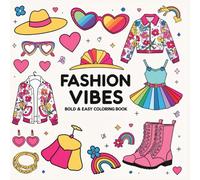 Fashion Vibes Coloring Book for Adults and Teens: Easy and Bold Coloring Patterns: Simple and Big Clothing Designs for Relaxation (Coloring Book for Girls)