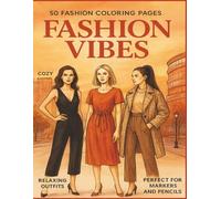 Fashion Vibes: Stylish Coloring Book for Fashion Lovers - Elegant Dresses, Trendy Accessories, and High-Fashion Designs