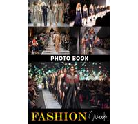 Fashion Week Photo Book: Incredible Photo Album Collection Of Fashionable Shows For Relaxation