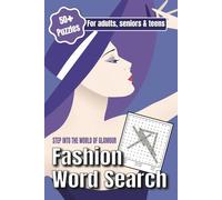 Fashion Word Search and Crossword Puzzle Book: Glamorous and Fierce Activity Book With Easy to Ready Print about Fashion, Haute Couture, Designers, ... 140+ pages | 50+ Puzzles | Gift for Vacatio