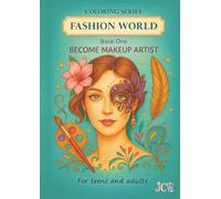 Fashion World: Become a Makeup Artist: A Realistic Grayscale Coloring Book for Teens and Adults