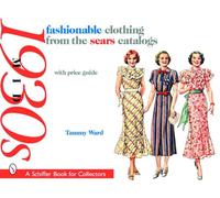 FASHIONABLE CLOTHING FROM THE SEARS CATA: Mid 1930s