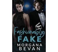 Fashionably Fake: A Fake Relationship Hollywood Romance: 4 (Kings of Screen Celebrity Romance)