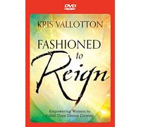 Fashioned to Reign: Empowering Women to Fulfill Their Divine Destiny