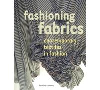 Fashioning Fabrics: Contemporary Textiles in Fashion