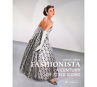 Fashionista: A Century of Style Icons