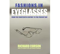 Fashions In Eyeglasses: From the 14th Century to the Present Day