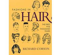 Fashions in Hair: The First Five Thousand Years
