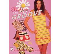 Fashions in the Groove, 1960s (Schiffer Book for Collectors and Designers): '60s & '70s