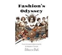 Fashion's Odyssey: From Ancient Adornments to Modern Trends