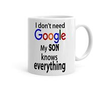 Fashnkart Do Not Need Google My Son Knows Everything Theme Printed Ceramic Coffee Mug - Gift idea,Birthday Gift,Anniversery Gift Tea Cup Thanksgiving