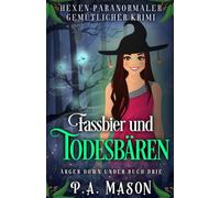 Fassbier und Todesbären: Hexen-Paranormaler Gemütlicher Krimi (Ärger Down Under)