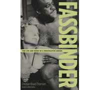 Fassbinder: The Life And Work Of A Provocative Genius