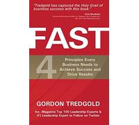 FAST: 4 Principles Every Business Needs to Achieve Success and Drive Results