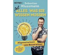 Fast alles, was Sie wissen müssen: Allgemeinwissen vom Besserwisser - Wissen to go vom beliebten Jäger aus dem ARD-Quiz »Gefragt gejagt« - Teil 1