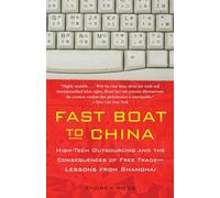 Fast Boat to China: High-Tech Outsourcing and the Consequences of Free Trade: Lessons from Shanghai