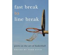 Fast Break to Line Break: Poets on the Art of Basketball
