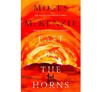 Fast by the Horns: The hotly anticipated second novel from the prizewinning author of An Olive Grove in Ends