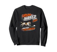 Fast Cat Dog Lover - run naked, chase bag, unleash the speed Sweatshirt