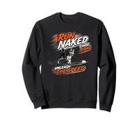 Fast Cat Dog Lover - run naked, chase bag, unleash the speed Sweatshirt