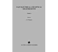 Fast Electrical and Optical Measurements: Volume 1 - Current and Voltage Measurements Volume 2 - Optical Measurements: 108/109 (NATO Science Series E:, 108/109)