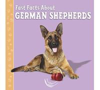 Fast Facts About German Shepherds (Fast Facts About Dogs)