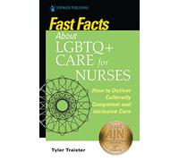 Fast Facts about LGBTQ+ Care for Nurses: How to Deliver Culturally Competent and Inclusive Care
