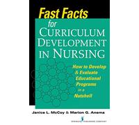 Fast Facts for Curriculum Development in Nursing: How to Develop & Evaluate Educational Programs in a Nutshell