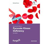 Fast Facts for Patients: Pyruvate Kinase Deficiency