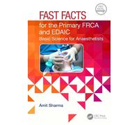 Fast Facts for the Primary FRCA and EDAIC by Amit Sharma - 9781032486819