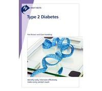 Fast Facts: Type 2 Diabetes: Identify Early, Intervene Effectively, Make Every Contact Count